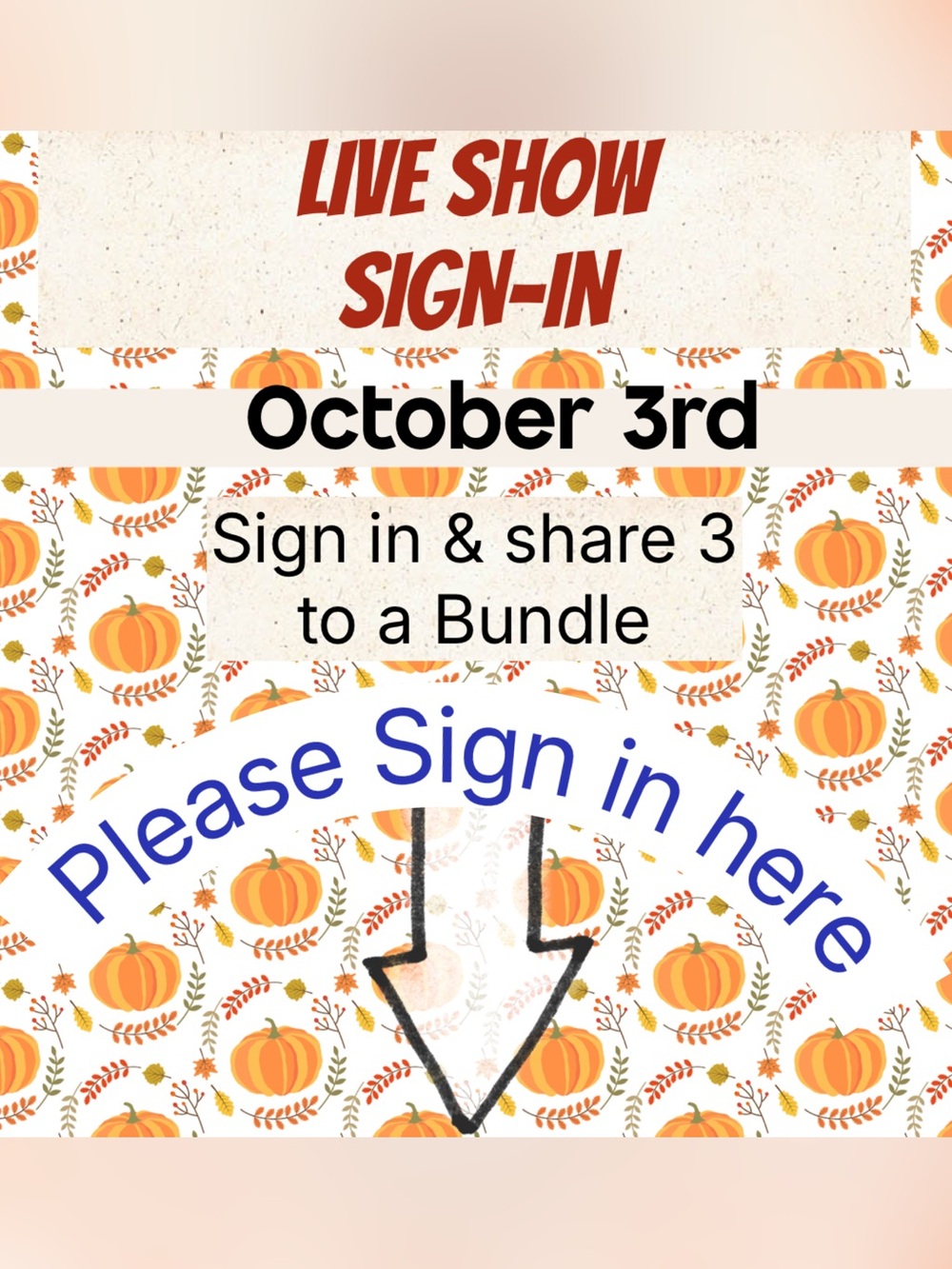 Oct 3rd LIVE SHOW SIGN IN